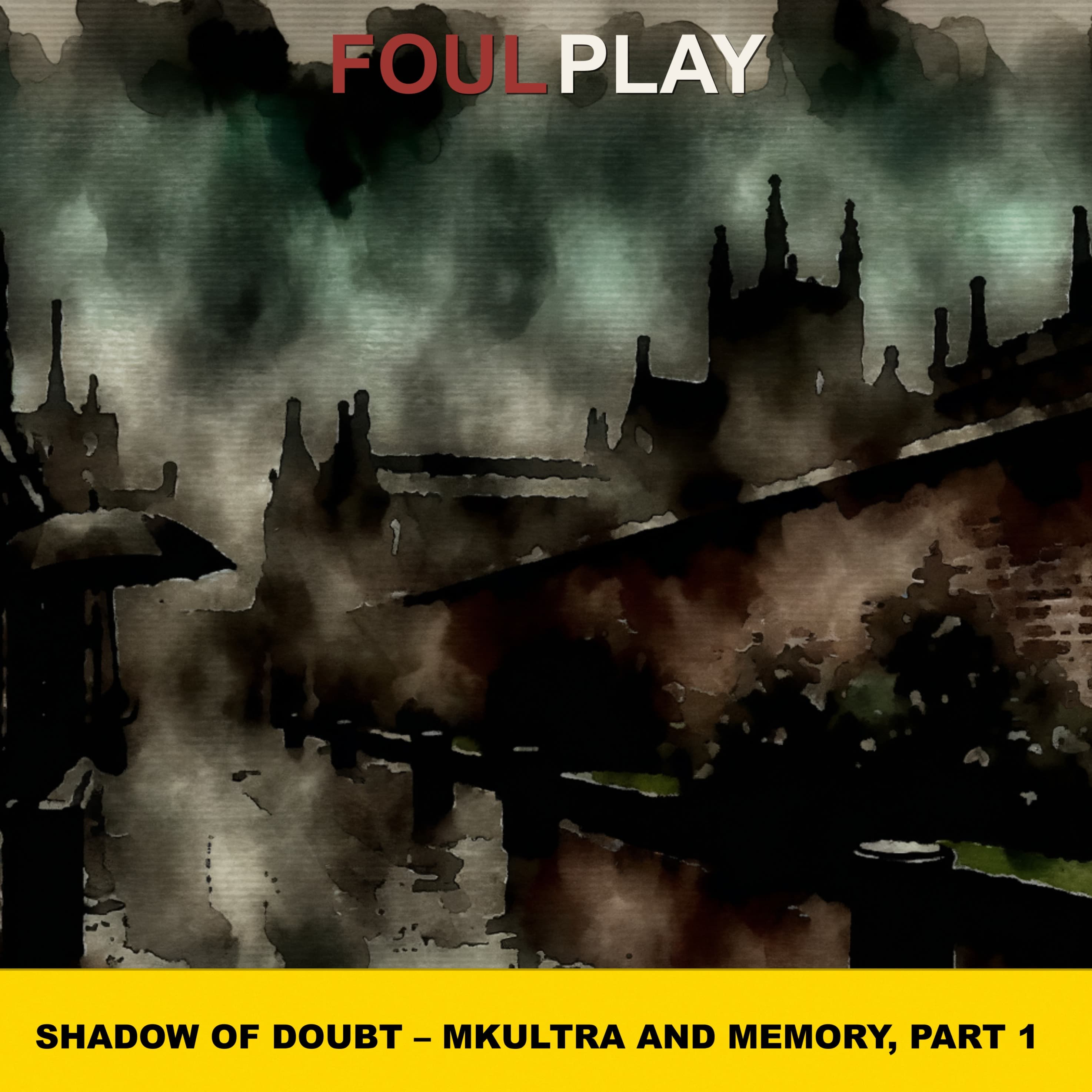 43: Shadow of Doubt – MKUltra and Memory, Part 1