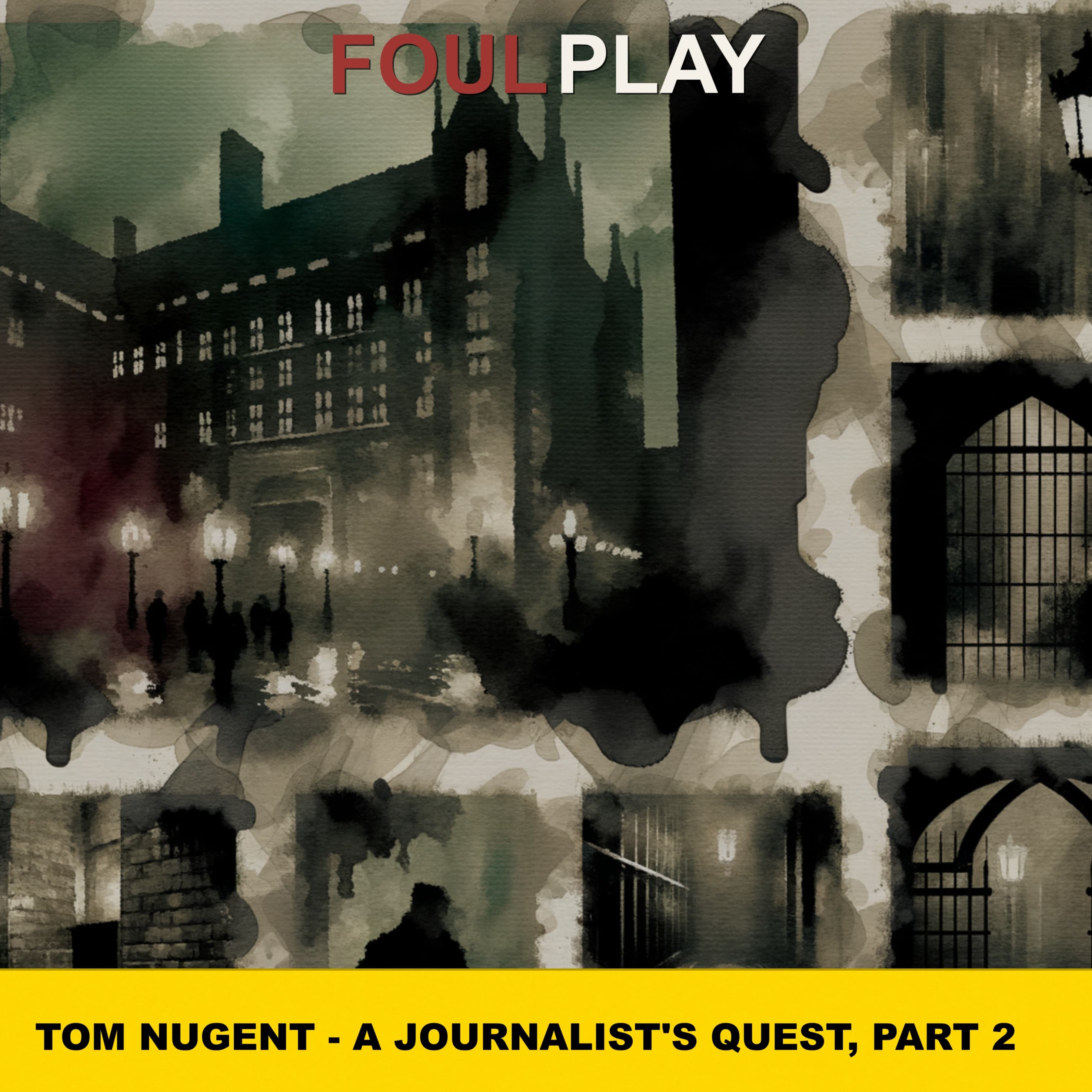 51: Tom Nugent - A Journalist's Quest, Part 2