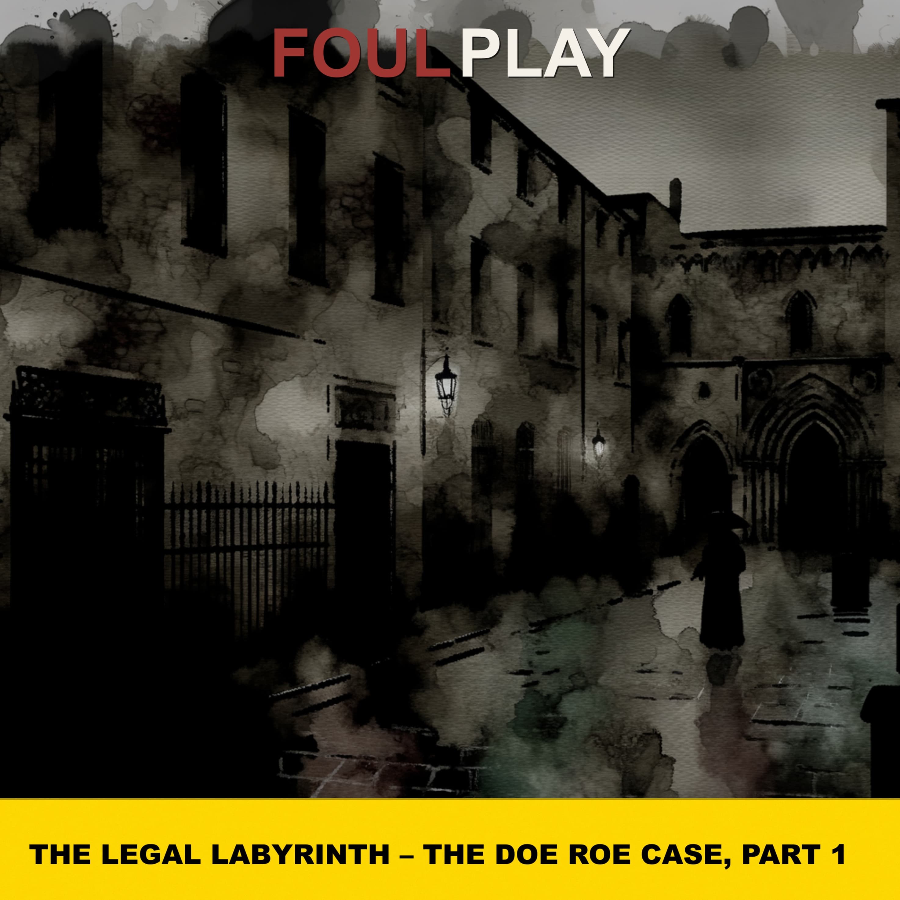 41: The Legal Labyrinth – The Doe Roe Case, Part 1