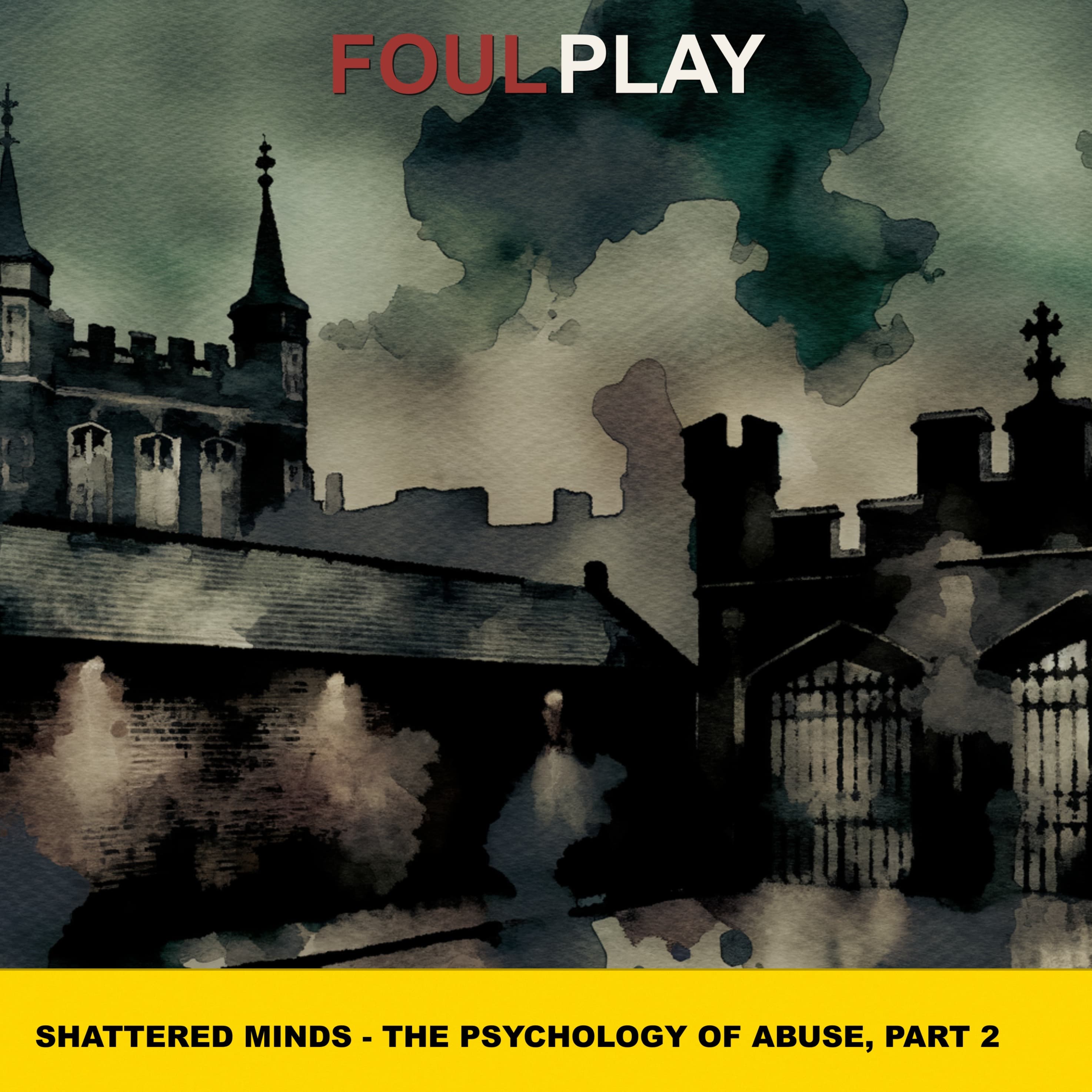 39: Shattered Minds - The Psychology of Abuse, Part 2
