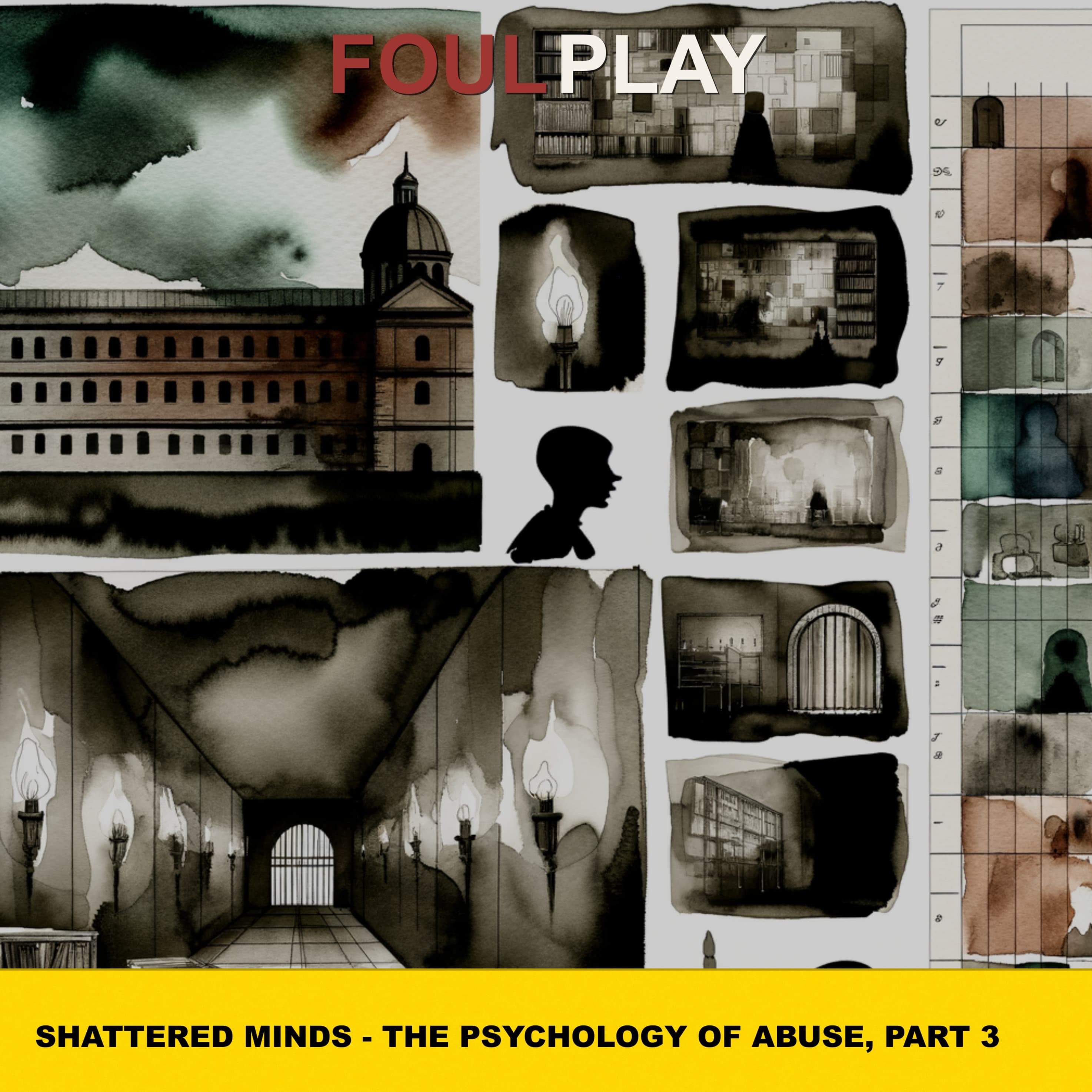 40: Shattered Minds - The Psychology of Abuse, Part 3
