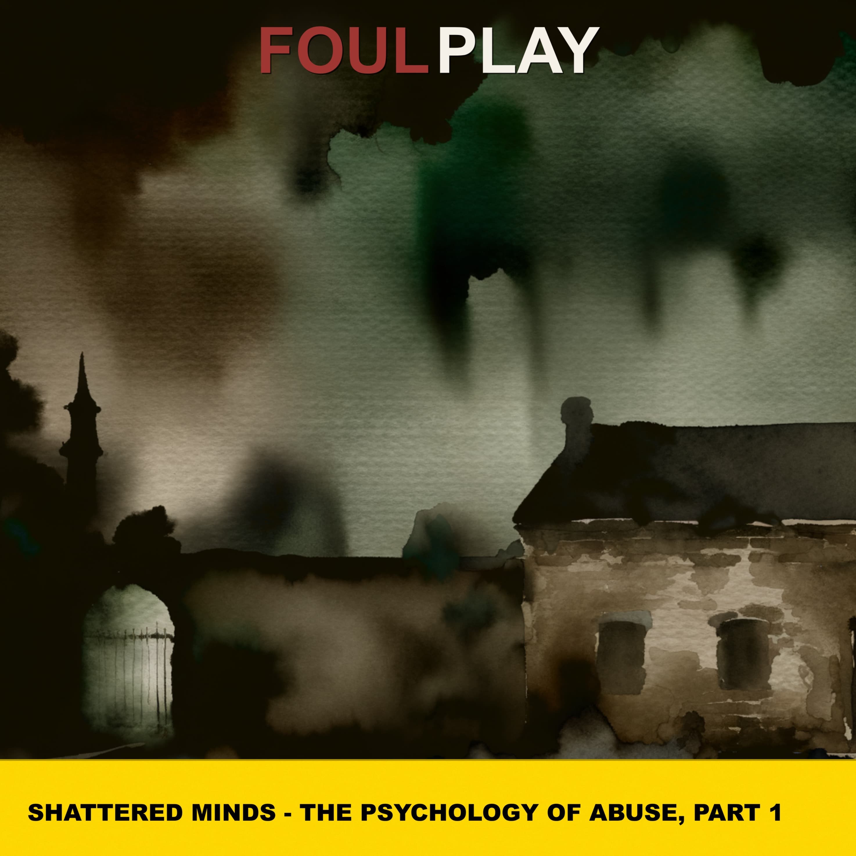 38: Shattered Minds - The Psychology of Abuse, Part 1