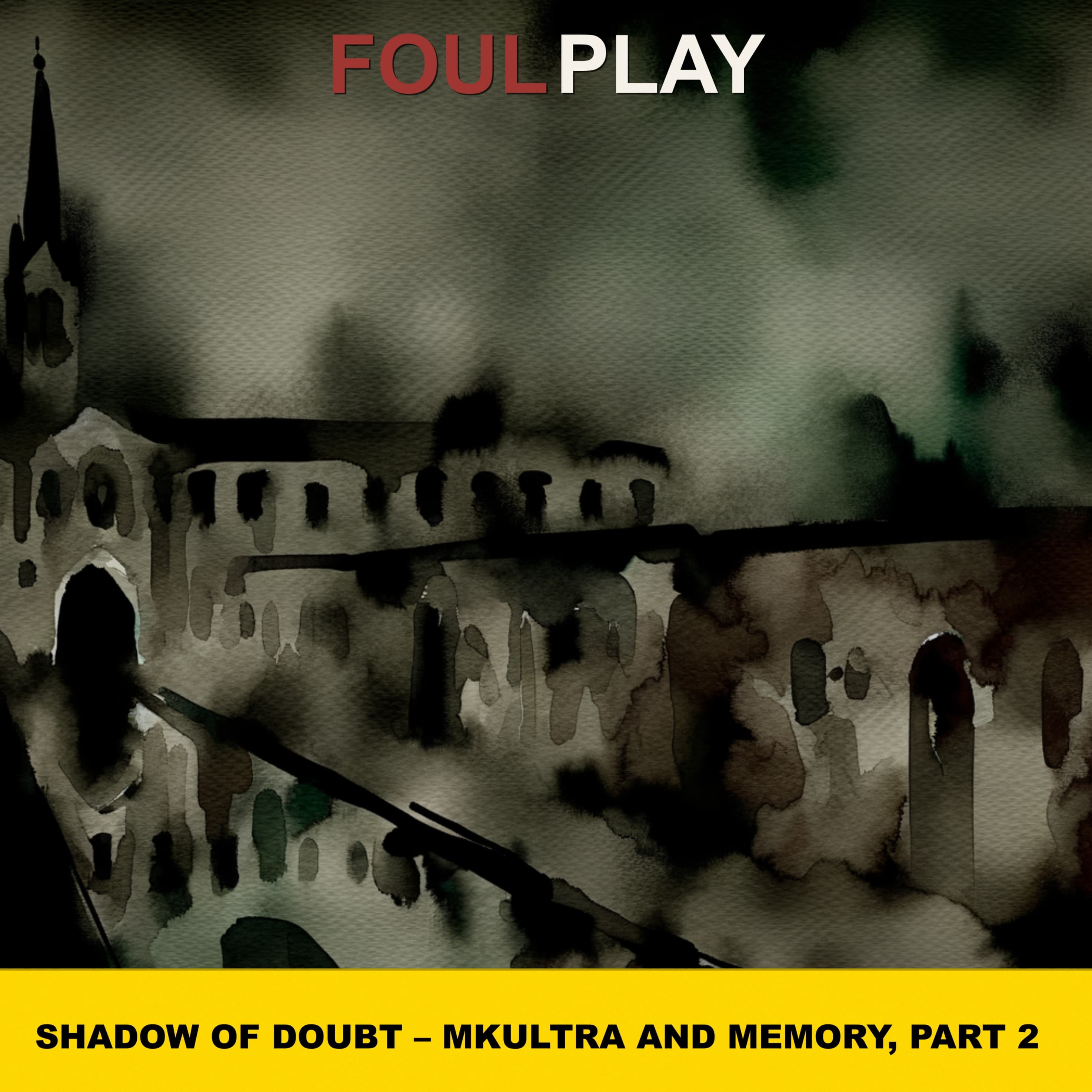 44: Shadow of Doubt – MKUltra and Memory, Part 2