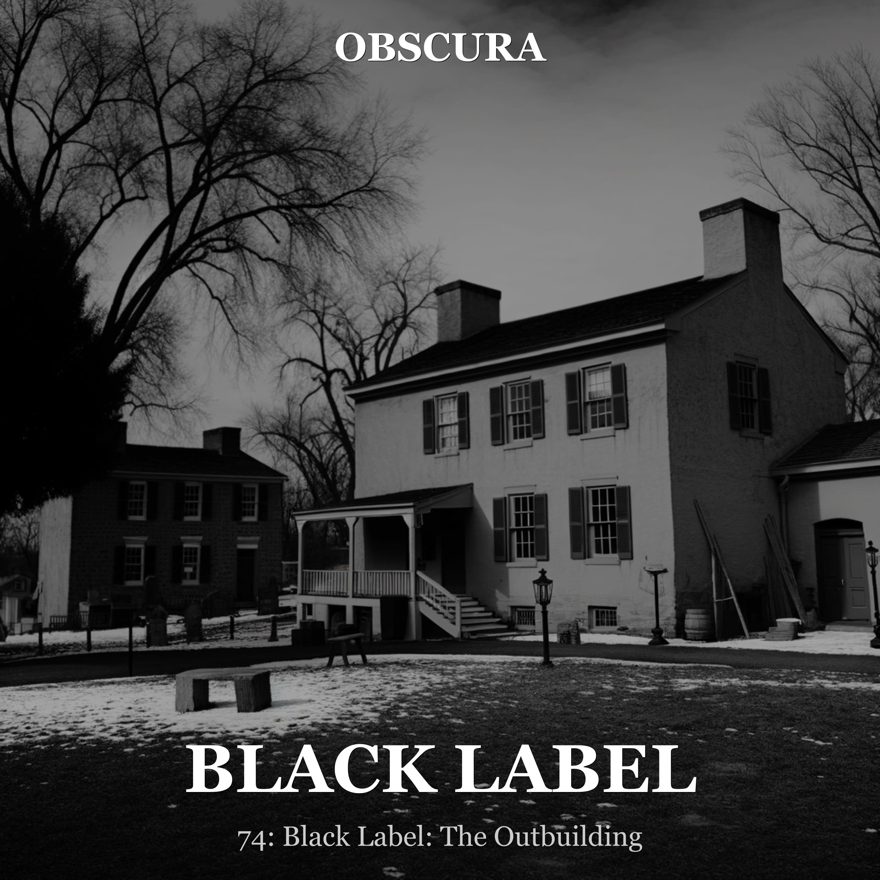 BLACK LABEL: Secrets of the Outbuilding