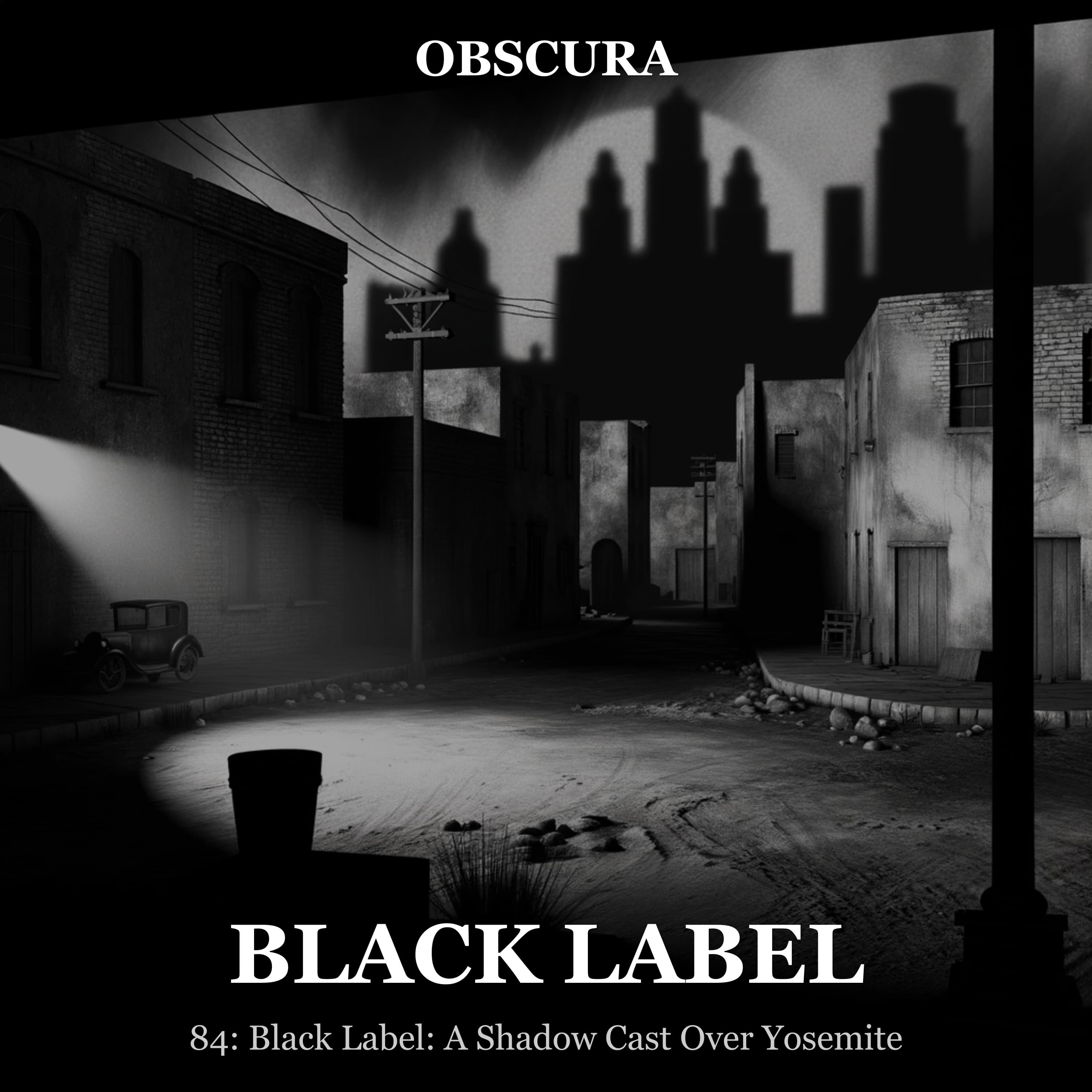 BLACK LABEL: Shadows Over Yosemite