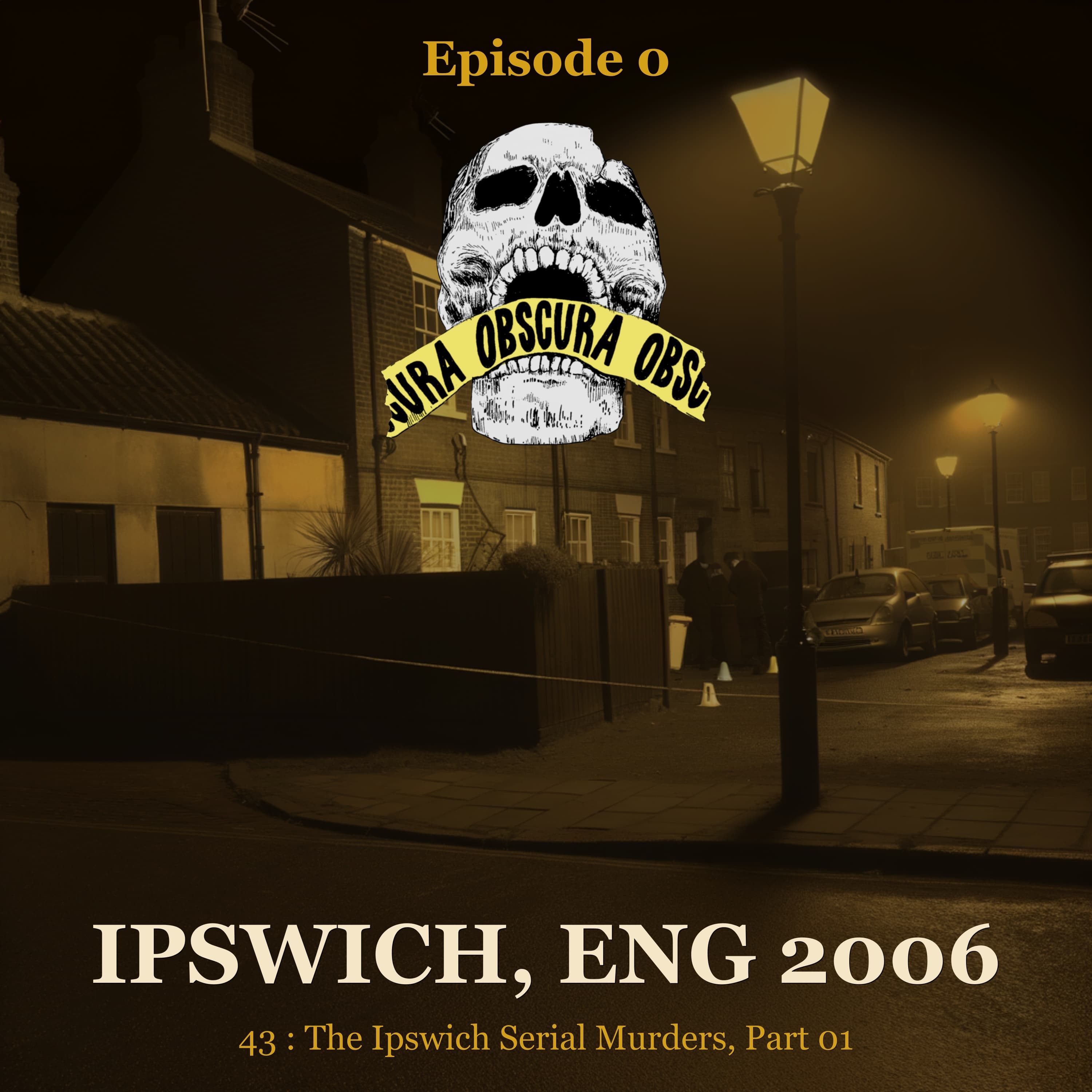 SERIAL KILLER: Ipswich Murders (Part 1 of 2) | Ipswich, ENG 2006