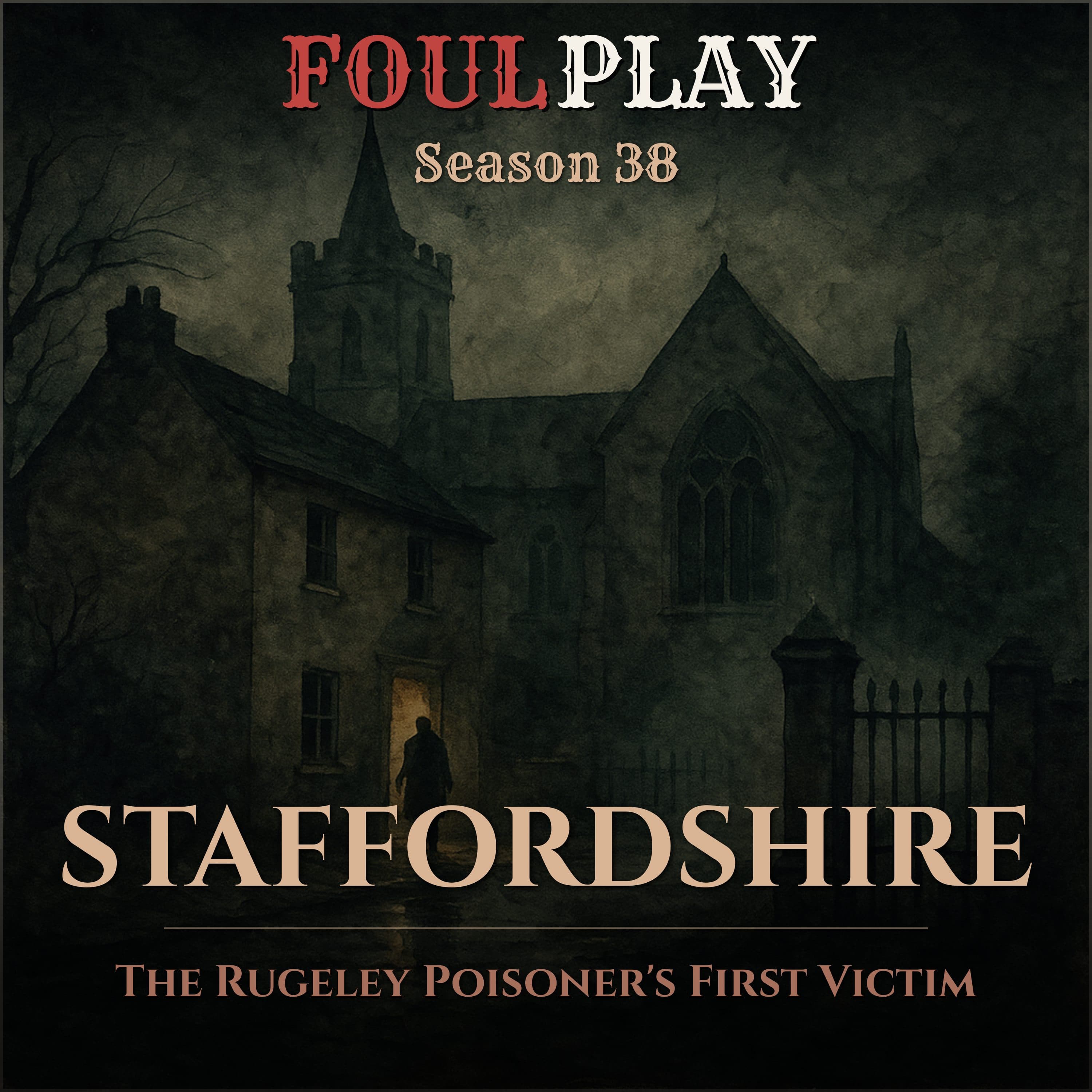 Staffordshire: The Rugeley Poisoner's First Victim