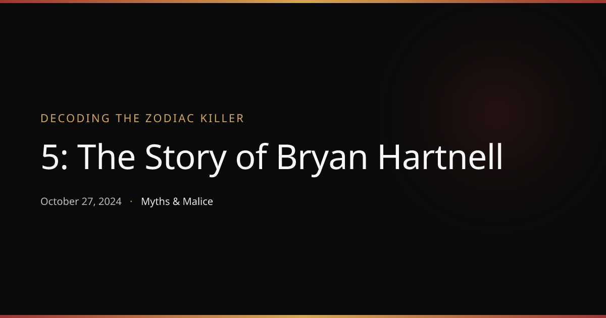 5: The Story of Bryan Hartnell | Decoding the Zodiac Killer, Season 1 ...